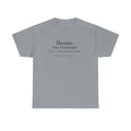 Become The Standard Shirt | Empowerment Graphic Tee