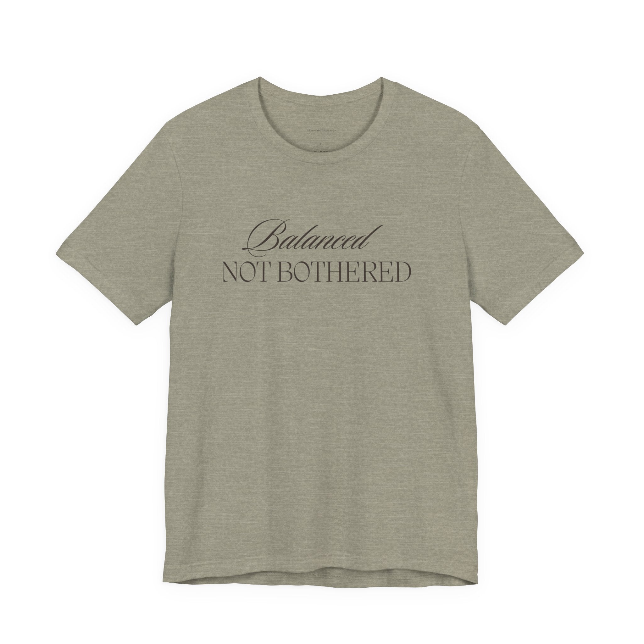 Balanced, Not Bothered Tee | Minimalist Statement Graphic T Shirt