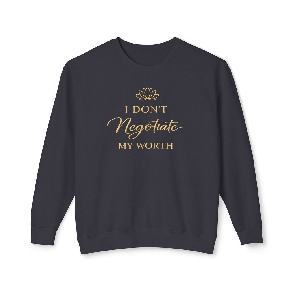 I Don't Negotiate My Worth Luxe Crewneck Sweatshirt