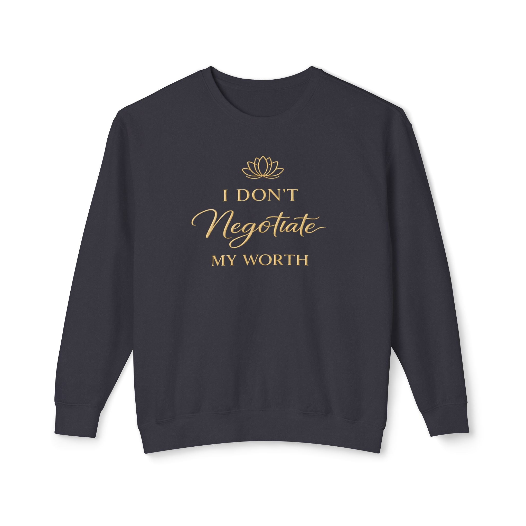 I Don't Negotiate My Worth Luxe Crewneck Sweatshirt