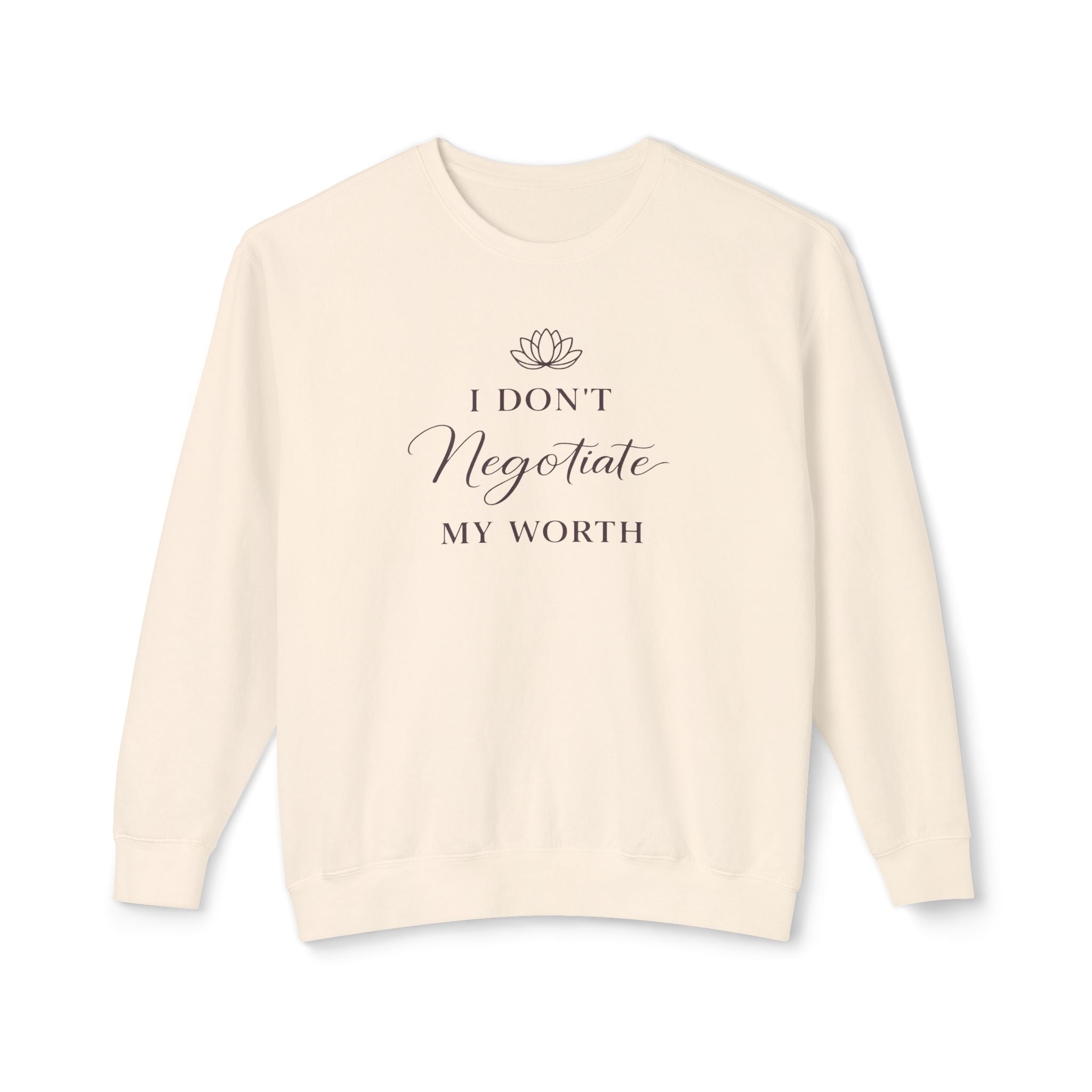 I Don’t Negotiate My Worth Lotus Crewneck Sweatshirt