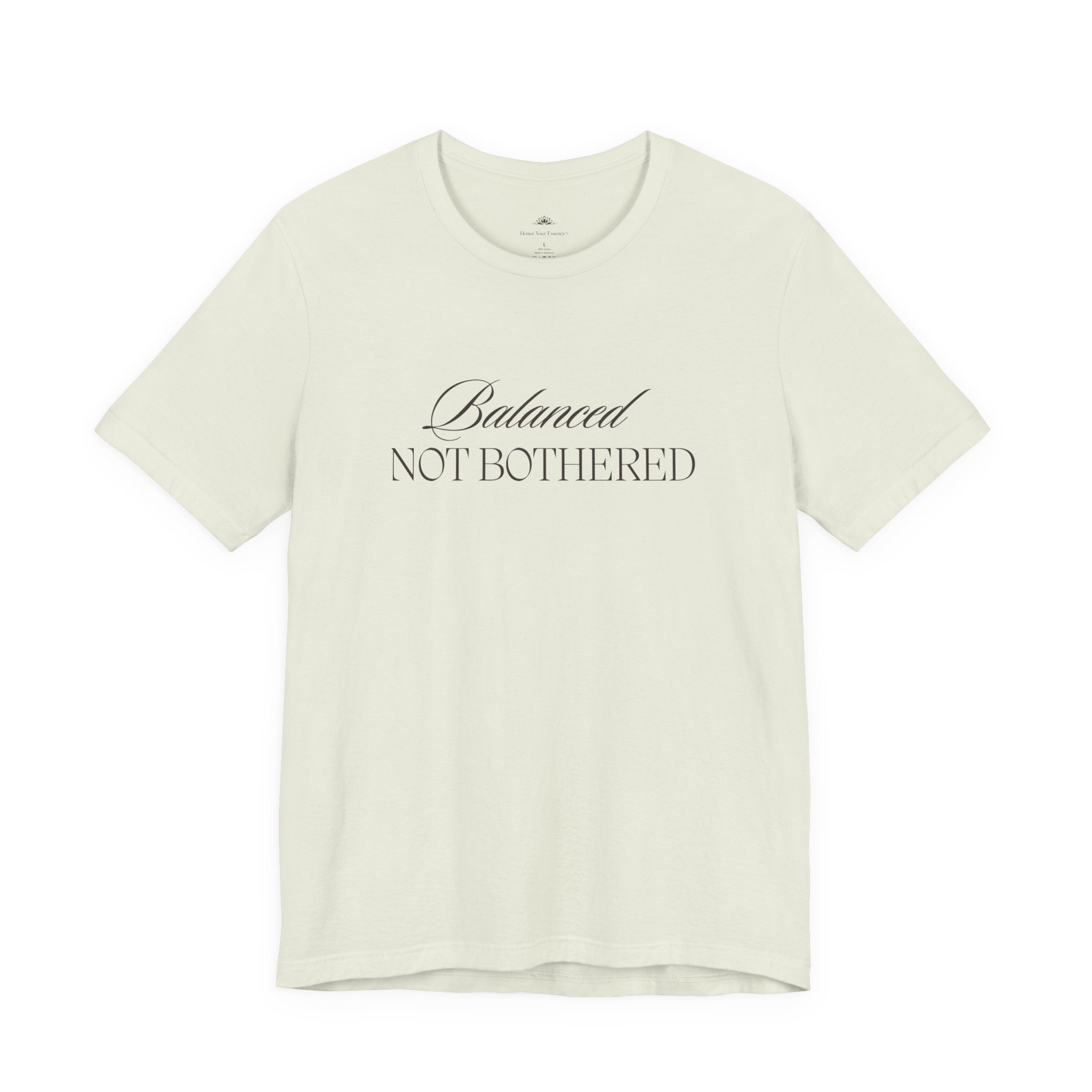 Balanced, Not Bothered Tee | Minimalist Statement Graphic T Shirt