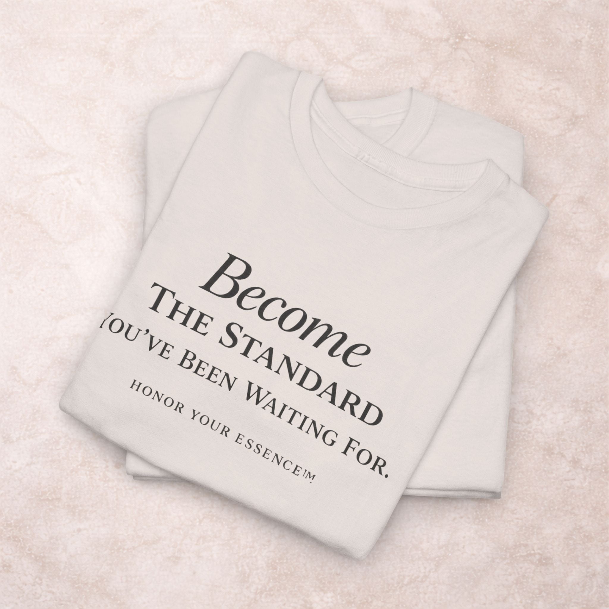 Become The Standard Shirt | Empowerment Graphic Tee