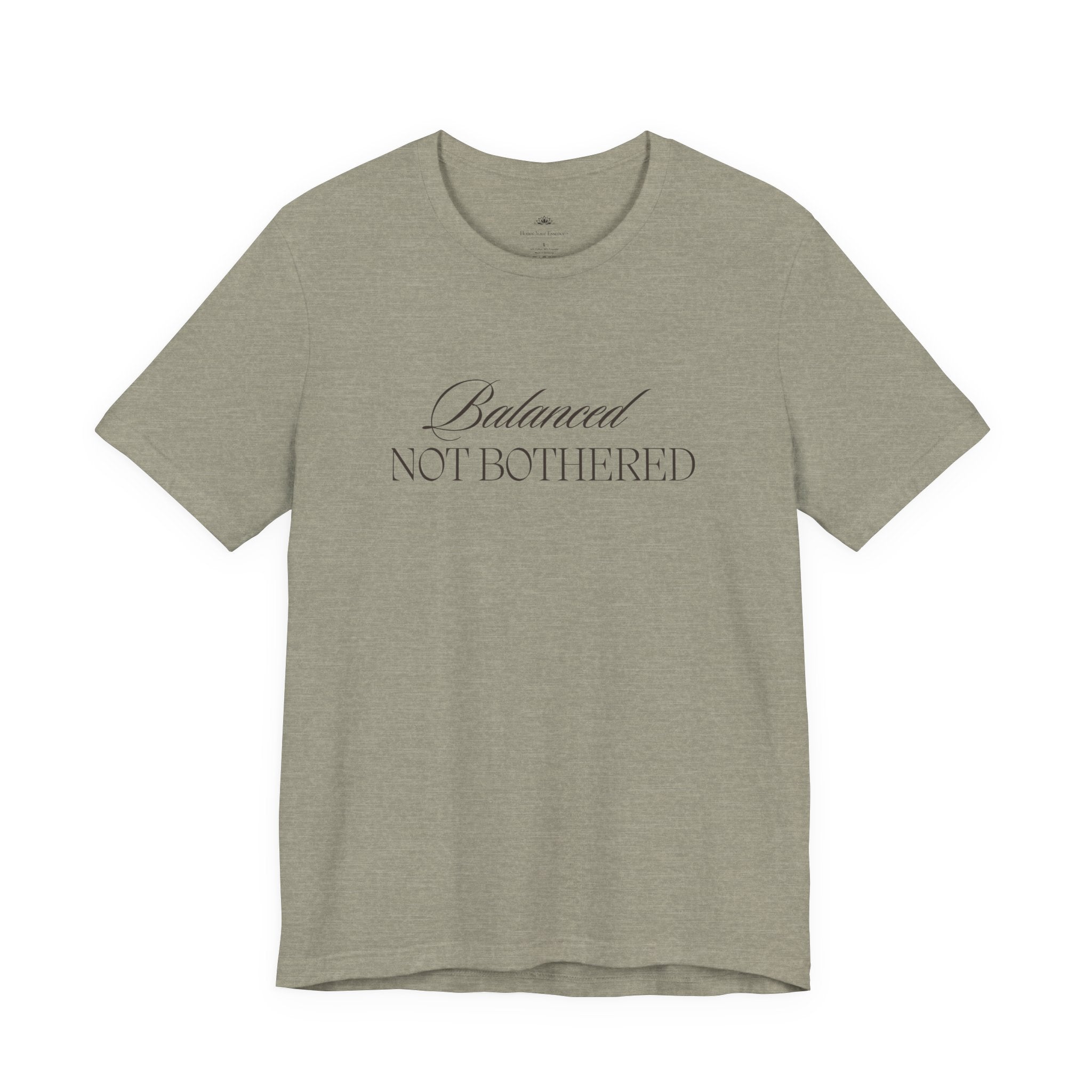 Balanced, Not Bothered Tee | Minimalist Statement Graphic T Shirt