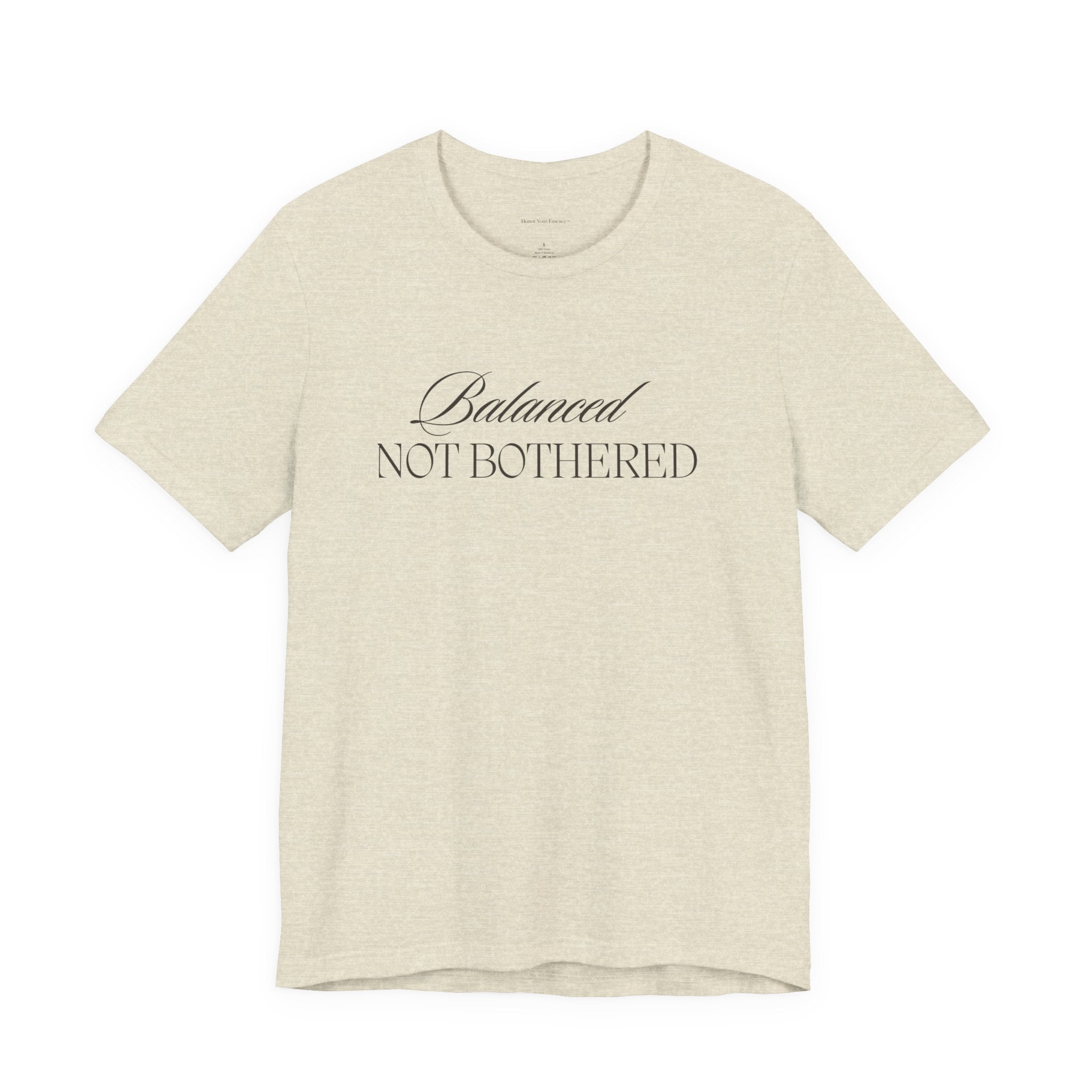 Balanced, Not Bothered Tee | Minimalist Statement Graphic T Shirt