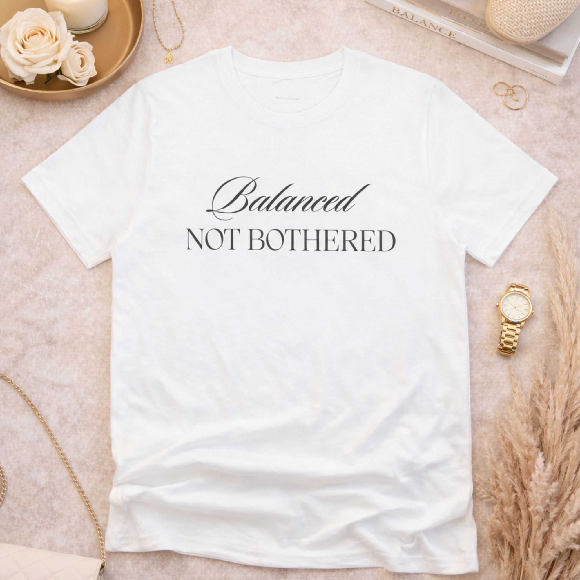 Balanced, Not Bothered Tee | Minimalist Statement Graphic T Shirt