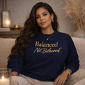 Balanced Not Bothered™ Luxury Crewneck Sweatshirt