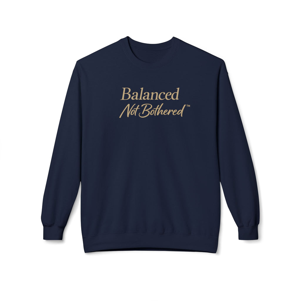 Balanced Not Bothered™ Luxury Crewneck Sweatshirt