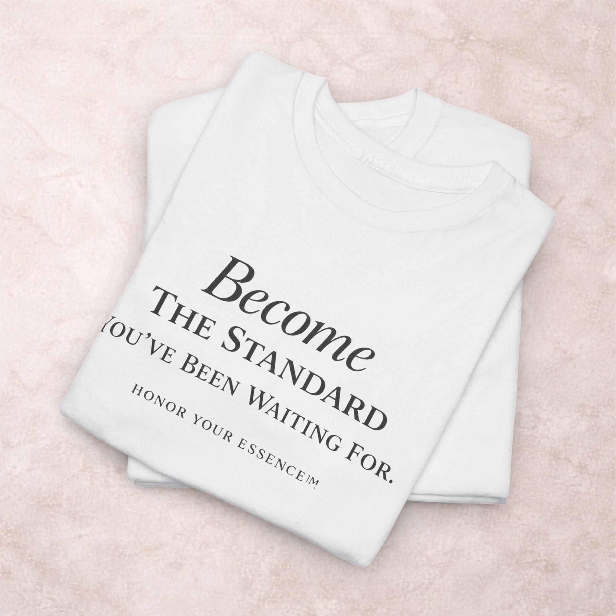 Become The Standard Shirt | Empowerment Graphic Tee