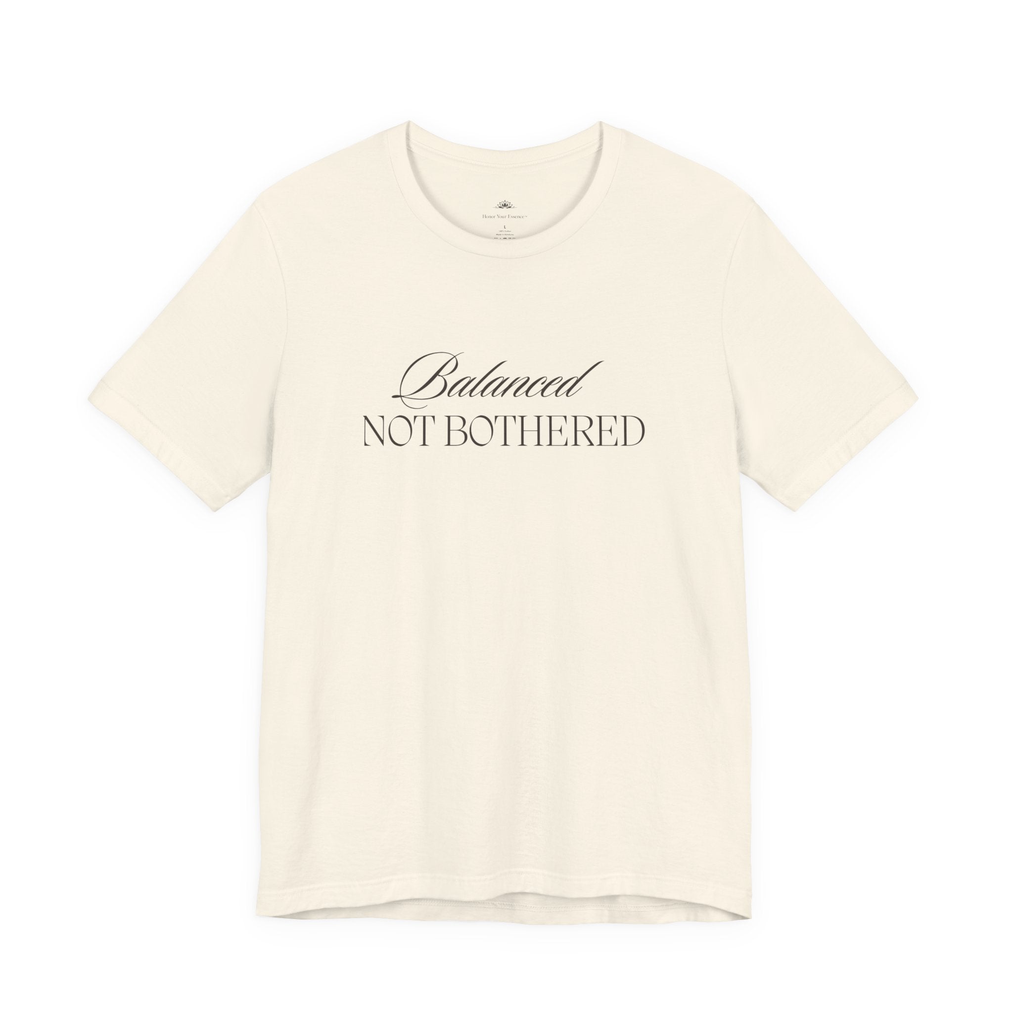 Balanced, Not Bothered Tee | Minimalist Statement Graphic T Shirt